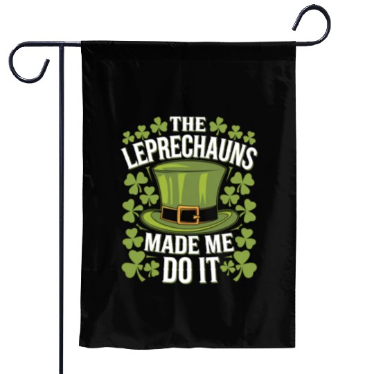 The Leprechauns Made Me Do It St Patrick's Day Garden Flags
