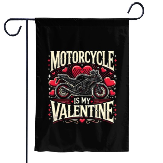 Motorcycle is my valentine Garden Flags