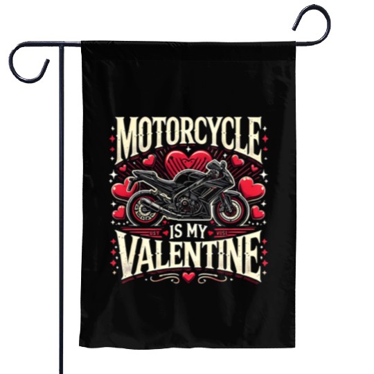 Motorcycle is my valentine Garden Flags