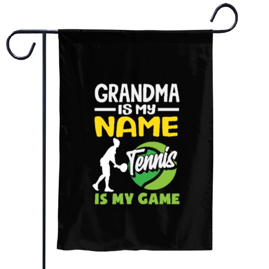 Grandma Is My Name Tennis Is My Game Garden Flags