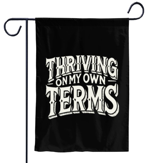 Thriving on My Own Terms Garden Flags