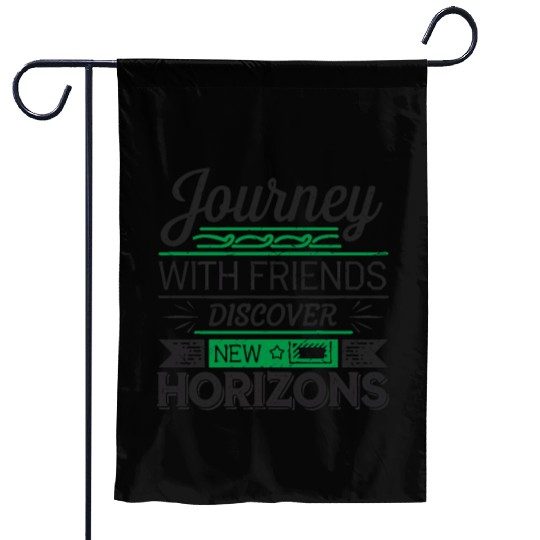 Journey with Friends adevnture travel quote text Garden Flags