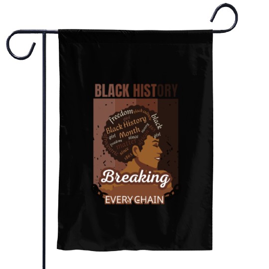 Black History Breaking Every Chain Black Women Garden Flags