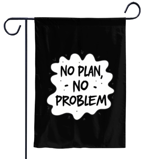 No plan No Problem Funny Typography Garden Flags