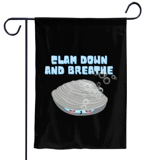 Clam (Calm) Down and Breathe; Clam Meme Garden Flags