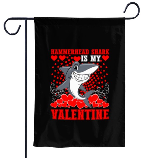 Funny Hammerhead Shark Is My Valentine Shark Garden Flags