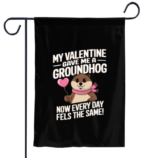 My valentine gave me a groundhog Garden Flags