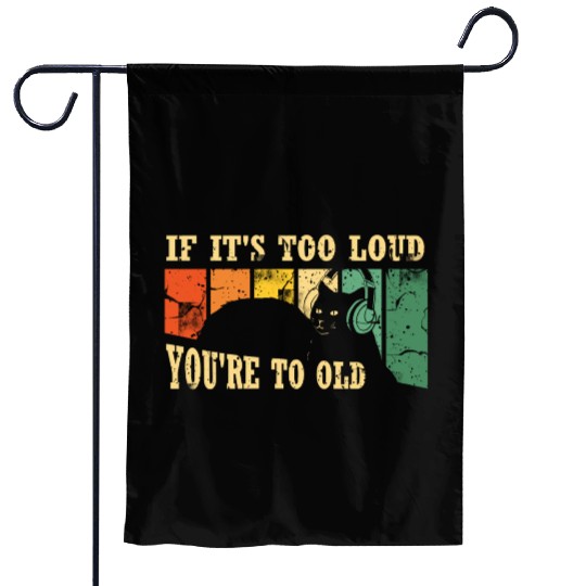 If It’s Too Loud, You’re Too Old – Vintage 80s Cat Garden Flags
