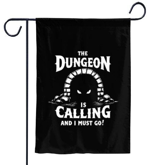 The Dungeon Is Calling And I Must Go - RPG Gamer Garden Flags