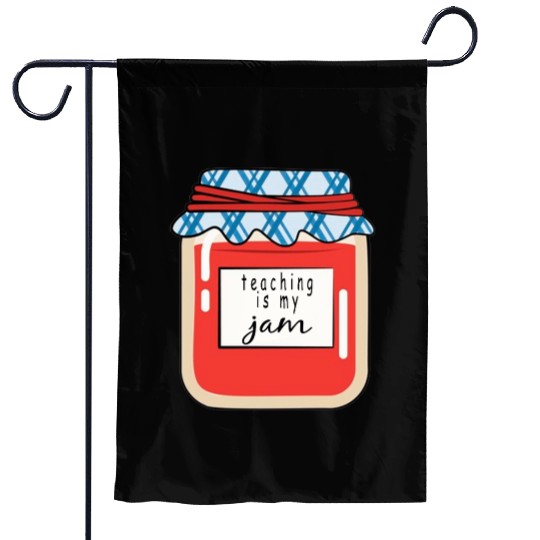 Teaching is my Jam,teacher,teacher appreciation Garden Flags