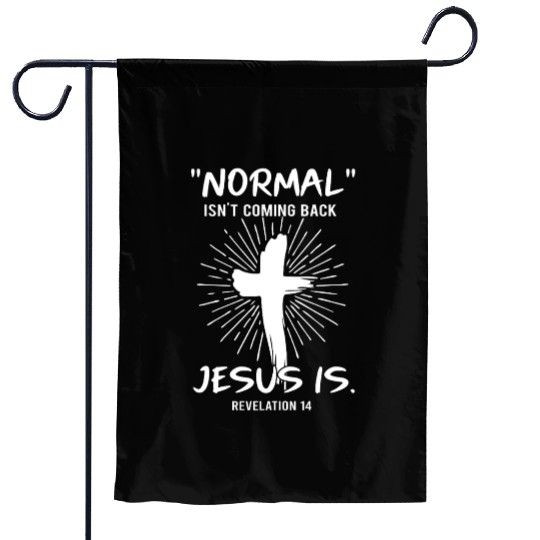 Normal Isn't Coming Back Jesus Is Happy Easter Garden Flags