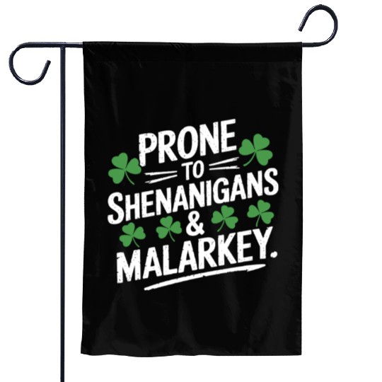 Prone To Shenanigans & Malarkey St Patrick's Day Garden Flags