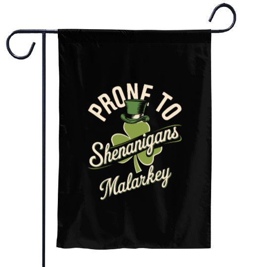 Prone To Shenanigans & Malarkey St Patrick's Day Garden Flags