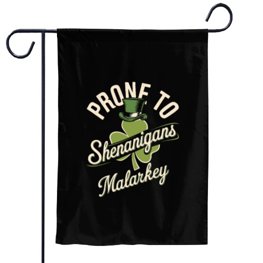 Prone To Shenanigans & Malarkey St Patrick's Day Garden Flags