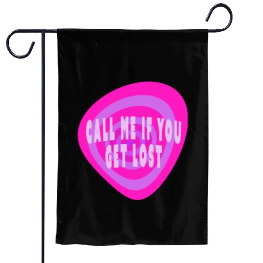 Call me if you get lost Garden Flags