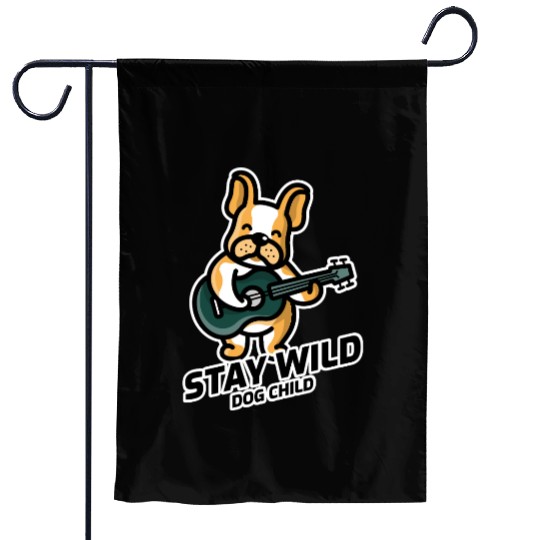 Stay Wild Dog Child - French Bulldog Guitar Cool Garden Flags