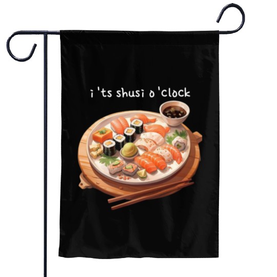 Its sushi o'clock Garden Flags