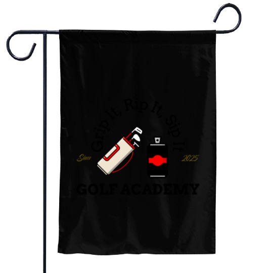 Grip it rip it sip it Garden Flags