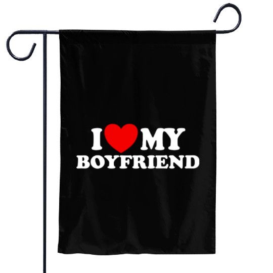 I Love My Boyfriend Matching Couple My Boyfriend Garden Flags