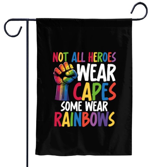 Not All Heroes Wear Capes LGBTQ+ Pride Equality Garden Flags