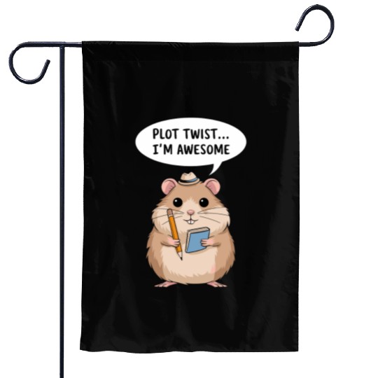Hamster Writer Author Plot Twist I'm Awesome Garden Flags