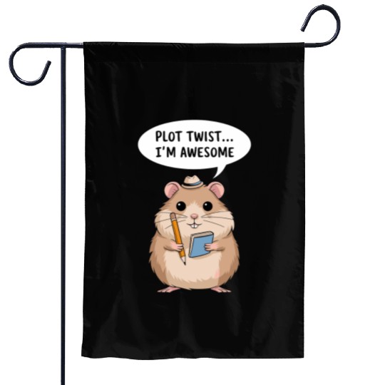 Hamster Writer Author Plot Twist I'm Awesome Garden Flags