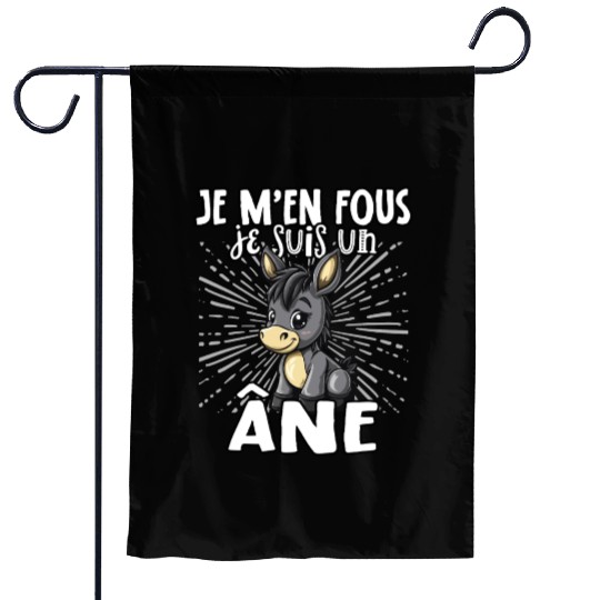 Je M'en Fous Je Suis Un Ane - Sweet Donkey Garden Flags