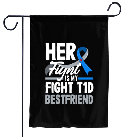 Her Fight Is My Fight T1D Bestfriend Diabetes Type Garden Flags