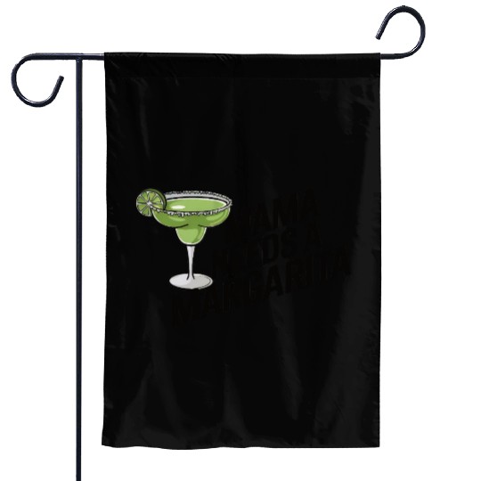 Mama needs a margarita Garden Flags