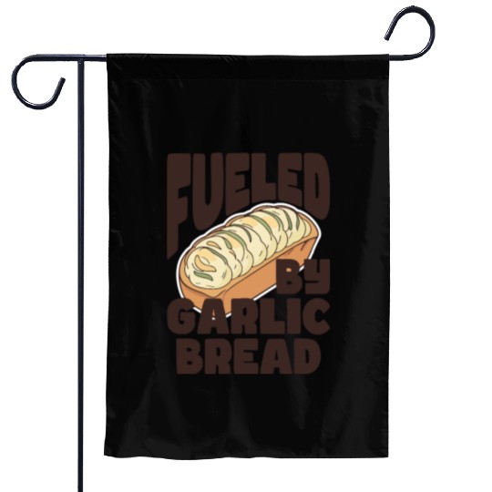 Fueled by Garlic Bread – Endless Power Garden Flags