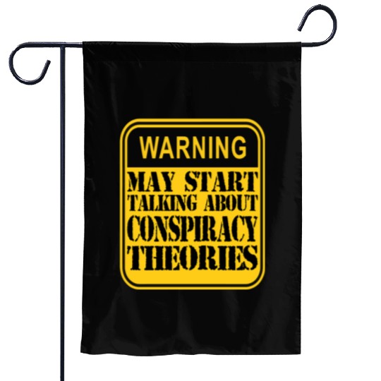 Warning: May Start Talking About Conspiracy Theori Garden Flags