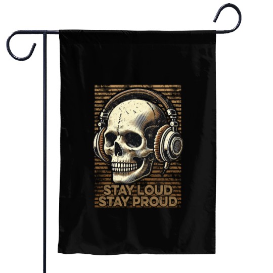 Stay Loud Stay Proud - Vintage Skull use Headphone Garden Flags