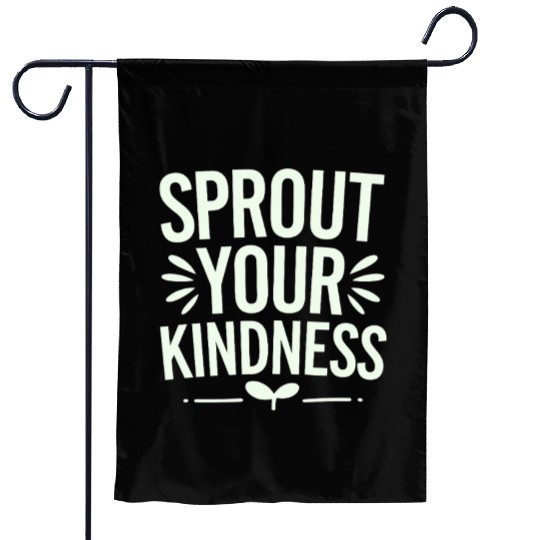 Sprout Your Kindness Vegan Vegetarian Message Garden Flags