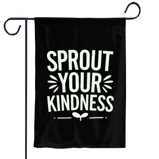 Sprout Your Kindness Vegan Vegetarian Message Garden Flags