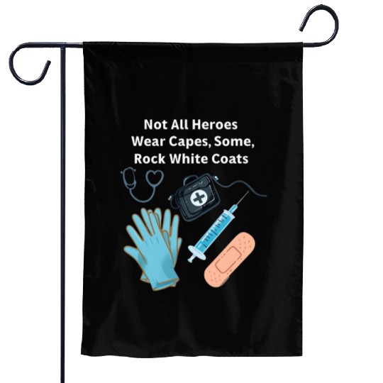 Not All Heroes Wear Capes Doctor appreciation Garden Flags