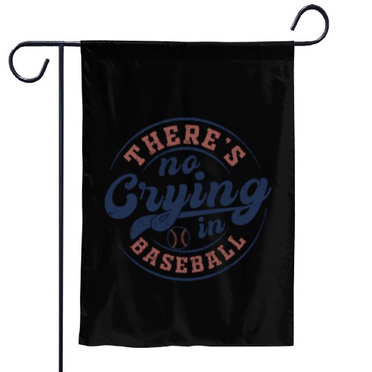 There's No Crying In Baseball Garden Flags