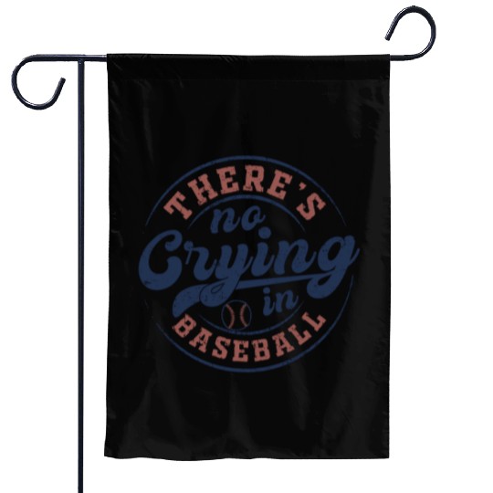 There's No Crying In Baseball Garden Flags