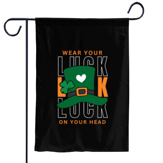Wear your luck on your had | st patricks day Garden Flags