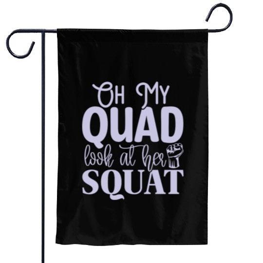 Oh My Quad Look At Her Squat Motivational Gym Work Garden Flags