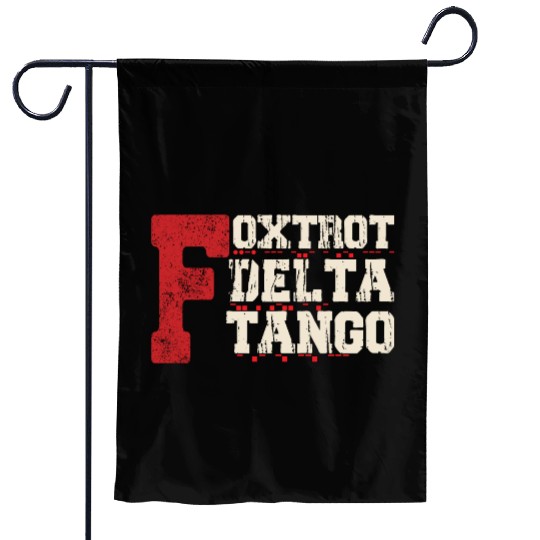 Foxtrot Delta Tango: A Funny Military Code Garden Flags