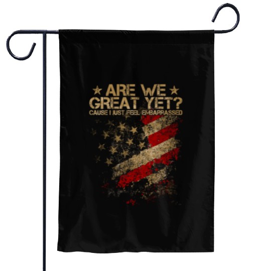 Anti-Trump - Are We Great Yet? Garden Flags