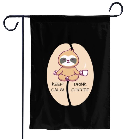 Keep Calm Drink Coffee Sloth Garden Flags