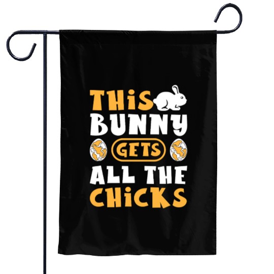 This Bunny Gets All The Chicks Funny Easter Egg Garden Flags