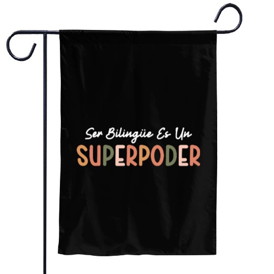 Ser Bilingue Es Un Superpoder Spanish Teacher Garden Flags