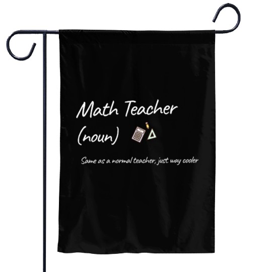 Math Teacher Same As Normal Teacher Much Cooler Garden Flags