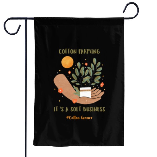 Cotton Farming: It’s a Soft Business. Garden Flags