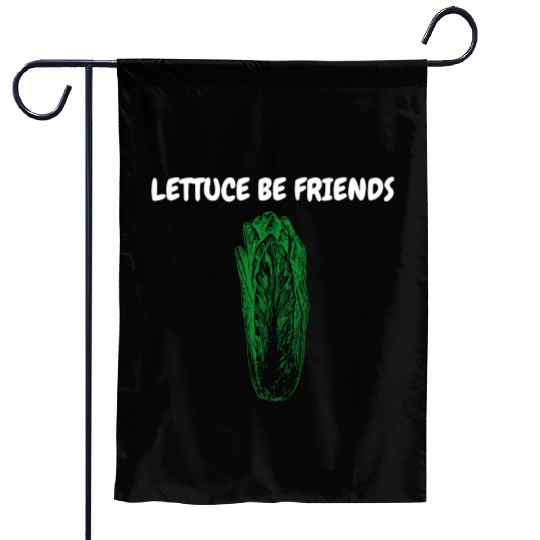 "Lettuce Be Friends" Funny Quote | Gardening Gift Garden Flags