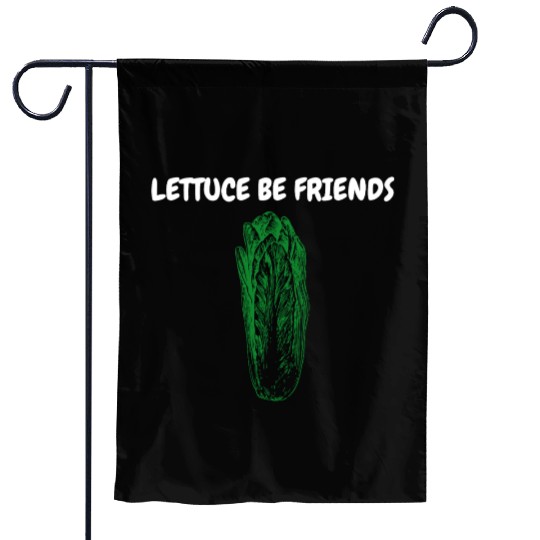 "Lettuce Be Friends" Funny Quote | Gardening Gift Garden Flags