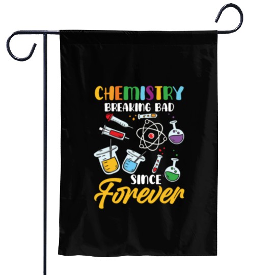 Chemistry Breaking Bad Since Forever STEM Garden Flags
