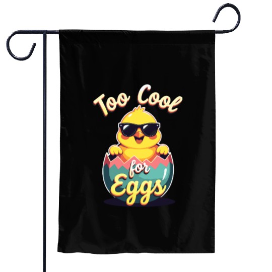Too Cool for Eggs Easter Chick Garden Flags